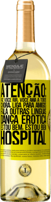 29,95 € Envio grátis | Vinho branco Edição WHITE Atenção: faz você rir, você ama a todos, chora, liga para amigos, fala outras línguas, dança erótica, estou bem, estou bem, Etiqueta Amarela. Etiqueta personalizável Vinho jovem Colheita 2025 Verdejo