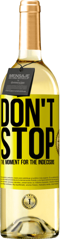 29,95 € 送料無料 | 白ワイン WHITEエディション 優柔不断の瞬間を止めないでください 黄色のラベル. カスタマイズ可能なラベル 若いワイン 収穫 2025 Verdejo