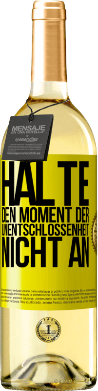 29,95 € Kostenloser Versand | Weißwein WHITE Ausgabe Halte den Moment der Unentschlossenheit nicht an Gelbes Etikett. Anpassbares Etikett Junger Wein Ernte 2024 Verdejo