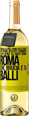 29,95 € Spedizione Gratuita | Vino bianco Edizione WHITE Hai quella pace prima della guerra che rende nervosi i coraggiosi, il che rende selvaggi i codardi. Roma che brucia e tu Etichetta Gialla. Etichetta personalizzabile Vino giovane Raccogliere 2024 Verdejo