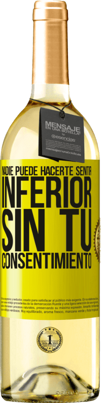 29,95 € Envío gratis | Vino Blanco Edición WHITE Nadie puede hacerte sentir inferior sin tu consentimiento Etiqueta Amarilla. Etiqueta personalizable Vino joven Cosecha 2024 Verdejo