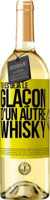 29,95 € Envoi gratuit | Vin blanc Édition WHITE Tu es déjà le glaçon d'un autre whisky Étiquette Jaune. Étiquette personnalisable Vin jeune Récolte 2023 Verdejo