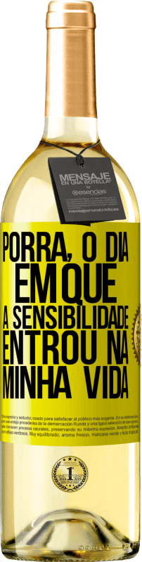 29,95 € Envio grátis | Vinho branco Edição WHITE Porra, o dia em que a sensibilidade entrou na minha vida Etiqueta Amarela. Etiqueta personalizável Vinho jovem Colheita 2025 Verdejo
