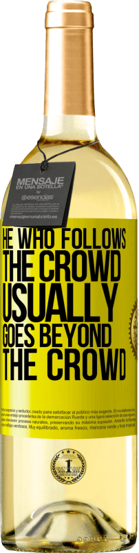 29,95 € 送料無料 | 白ワイン WHITEエディション 群衆をフォローする彼は、通常群衆を超えています 黄色のラベル. カスタマイズ可能なラベル 若いワイン 収穫 2025 Verdejo