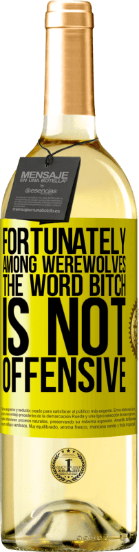 29,95 € Free Shipping | White Wine WHITE Edition Fortunately among werewolves, the word bitch is not offensive Yellow Label. Customizable label Young wine Harvest 2024 Verdejo