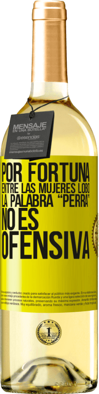 29,95 € Envío gratis | Vino Blanco Edición WHITE Por fortuna entre las mujeres lobo, la palabra “perra” no es ofensiva Etiqueta Amarilla. Etiqueta personalizable Vino joven Cosecha 2024 Verdejo