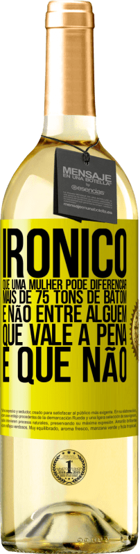 29,95 € Envio grátis | Vinho branco Edição WHITE Irônico Que uma mulher pode diferenciar mais de 75 tons de batom e não entre alguém que vale a pena e que não Etiqueta Amarela. Etiqueta personalizável Vinho jovem Colheita 2024 Verdejo