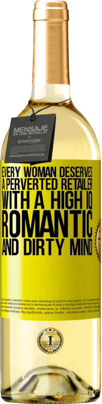 29,95 € 送料無料 | 白ワイン WHITEエディション すべての女性は、高いIQ、ロマンチックで汚い心を持った倒錯した小売業者に値する 黄色のラベル. カスタマイズ可能なラベル 若いワイン 収穫 2025 Verdejo