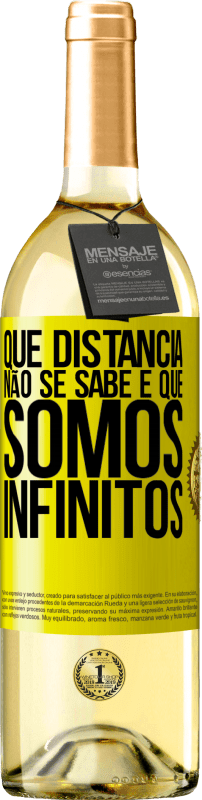 29,95 € Envio grátis | Vinho branco Edição WHITE Que distância não se sabe é que somos infinitos Etiqueta Amarela. Etiqueta personalizável Vinho jovem Colheita 2025 Verdejo
