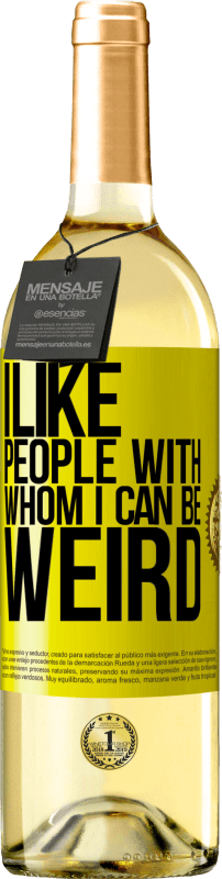 29,95 € Free Shipping | White Wine WHITE Edition I like people with whom I can be weird Yellow Label. Customizable label Young wine Harvest 2023 Verdejo