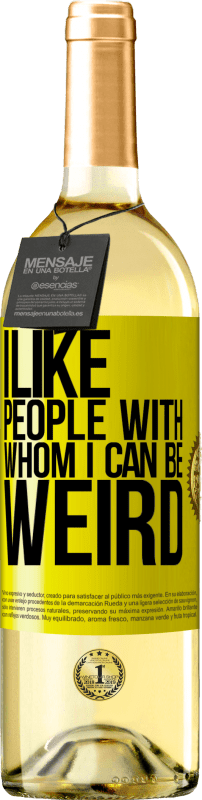 29,95 € Free Shipping | White Wine WHITE Edition I like people with whom I can be weird Yellow Label. Customizable label Young wine Harvest 2024 Verdejo