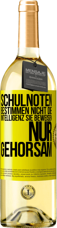 29,95 € Kostenloser Versand | Weißwein WHITE Ausgabe Schulnoten bestimmen nicht die Intelligenz. Sie beweisen nur Gehorsam Gelbes Etikett. Anpassbares Etikett Junger Wein Ernte 2024 Verdejo