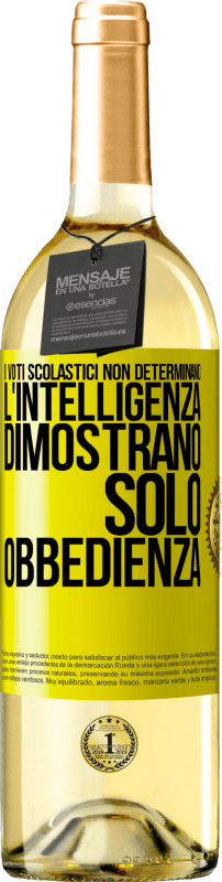 29,95 € Spedizione Gratuita | Vino bianco Edizione WHITE I voti scolastici non determinano l'intelligenza. Dimostrano solo obbedienza Etichetta Gialla. Etichetta personalizzabile Vino giovane Raccogliere 2024 Verdejo