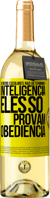 29,95 € Envio grátis | Vinho branco Edição WHITE As notas escolares não determinam a inteligência. Eles só provam obediência Etiqueta Amarela. Etiqueta personalizável Vinho jovem Colheita 2024 Verdejo