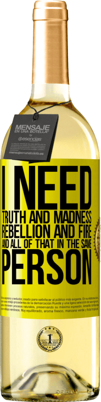 29,95 € Free Shipping | White Wine WHITE Edition I need truth and madness, rebellion and fire ... And all that in the same person Yellow Label. Customizable label Young wine Harvest 2023 Verdejo
