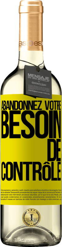 29,95 € Envoi gratuit | Vin blanc Édition WHITE Abandonnez votre besoin de contrôle Étiquette Jaune. Étiquette personnalisable Vin jeune Récolte 2024 Verdejo