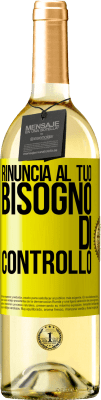 29,95 € Spedizione Gratuita | Vino bianco Edizione WHITE Rinuncia al tuo bisogno di controllo Etichetta Gialla. Etichetta personalizzabile Vino giovane Raccogliere 2023 Verdejo