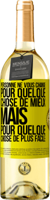 29,95 € Envoi gratuit | Vin blanc Édition WHITE Personne ne vous change pour quelque chose de mieux, mais pour quelque chose de plus facile Étiquette Jaune. Étiquette personnalisable Vin jeune Récolte 2023 Verdejo