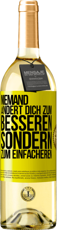 29,95 € Kostenloser Versand | Weißwein WHITE Ausgabe Niemand ändert dich zum Besseren sondern zum Einfacheren Gelbes Etikett. Anpassbares Etikett Junger Wein Ernte 2025 Verdejo