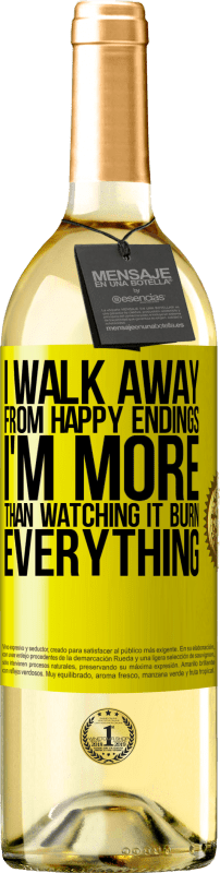 29,95 € Free Shipping | White Wine WHITE Edition I walk away from happy endings, I'm more than watching it burn everything Yellow Label. Customizable label Young wine Harvest 2024 Verdejo