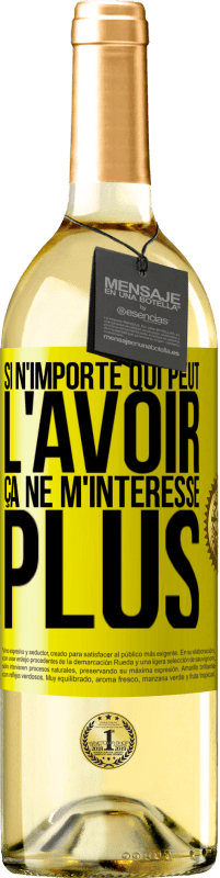 29,95 € Envoi gratuit | Vin blanc Édition WHITE Si n'importe qui peut l'avoir, ça ne m'intéresse plus Étiquette Jaune. Étiquette personnalisable Vin jeune Récolte 2024 Verdejo