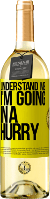 29,95 € Free Shipping | White Wine WHITE Edition Understand me, I'm going in a hurry Yellow Label. Customizable label Young wine Harvest 2024 Verdejo