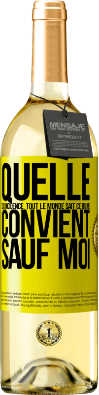 29,95 € Envoi gratuit | Vin blanc Édition WHITE Quelle coïncidence. Tout le monde sait ce qui me convient sauf moi Étiquette Jaune. Étiquette personnalisable Vin jeune Récolte 2024 Verdejo