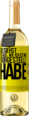 29,95 € Kostenloser Versand | Weißwein WHITE Ausgabe Du siehst so aus, wie ich es mir vorgestellt habe Gelbes Etikett. Anpassbares Etikett Junger Wein Ernte 2025 Verdejo