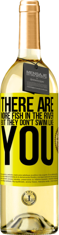 29,95 € Бесплатная доставка | Белое вино Издание WHITE В реке больше рыбы, но они не плавают как ты Желтая этикетка. Настраиваемая этикетка Молодое вино Урожай 2023 Verdejo