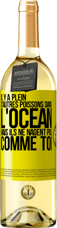 29,95 € Envoi gratuit | Vin blanc Édition WHITE Il y a plein d'autres poissons dans l'océan, mais ils ne nagent pas comme toi Étiquette Jaune. Étiquette personnalisable Vin jeune Récolte 2024 Verdejo