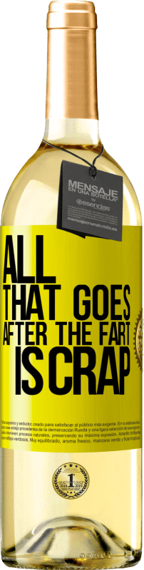 29,95 € Free Shipping | White Wine WHITE Edition All that goes after the fart is crap Yellow Label. Customizable label Young wine Harvest 2021 Verdejo