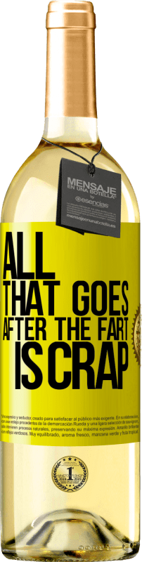 29,95 € Free Shipping | White Wine WHITE Edition All that goes after the fart is crap Yellow Label. Customizable label Young wine Harvest 2022 Verdejo