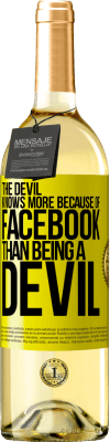29,95 € Free Shipping | White Wine WHITE Edition The devil knows more because of Facebook than being a devil Yellow Label. Customizable label Young wine Harvest 2023 Verdejo