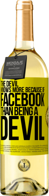 29,95 € Free Shipping | White Wine WHITE Edition The devil knows more because of Facebook than being a devil Yellow Label. Customizable label Young wine Harvest 2025 Verdejo