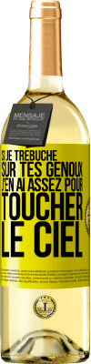 29,95 € Envoi gratuit | Vin blanc Édition WHITE Si je trébuche sur tes genoux, j'en ai assez pour toucher le ciel Étiquette Jaune. Étiquette personnalisable Vin jeune Récolte 2024 Verdejo