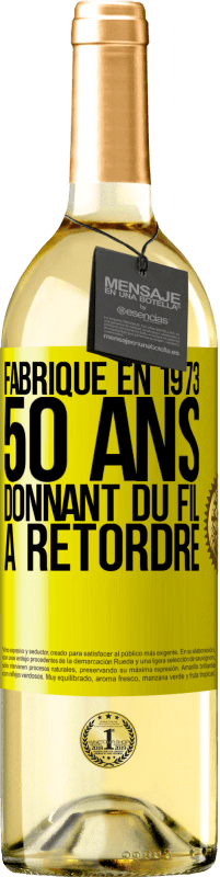 29,95 € Envoi gratuit | Vin blanc Édition WHITE Fabriqué en 1973, 50 ans donnant du fil à retordre Étiquette Jaune. Étiquette personnalisable Vin jeune Récolte 2024 Verdejo