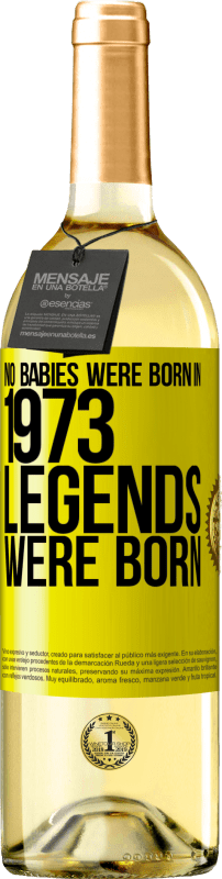 29,95 € 免费送货 | 白葡萄酒 WHITE版 1973年没有婴儿出生。传奇诞生了 黄色标签. 可自定义的标签 青年酒 收成 2023 Verdejo