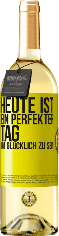 29,95 € Kostenloser Versand | Weißwein WHITE Ausgabe Heute ist ein perfekter Tag, um glücklich zu sein Gelbes Etikett. Anpassbares Etikett Junger Wein Ernte 2024 Verdejo