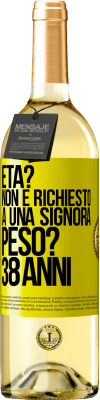 29,95 € Spedizione Gratuita | Vino bianco Edizione WHITE Età? Non è richiesto a una signora. Peso? 38 anni Etichetta Gialla. Etichetta personalizzabile Vino giovane Raccogliere 2023 Verdejo