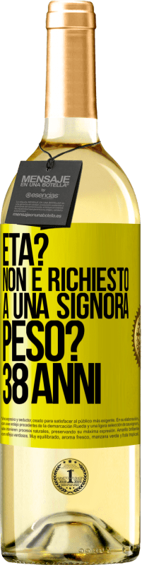 29,95 € Spedizione Gratuita | Vino bianco Edizione WHITE Età? Non è richiesto a una signora. Peso? 38 anni Etichetta Gialla. Etichetta personalizzabile Vino giovane Raccogliere 2024 Verdejo