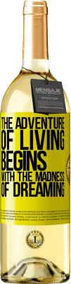 29,95 € Free Shipping | White Wine WHITE Edition The adventure of living begins with the madness of dreaming Yellow Label. Customizable label Young wine Harvest 2024 Verdejo