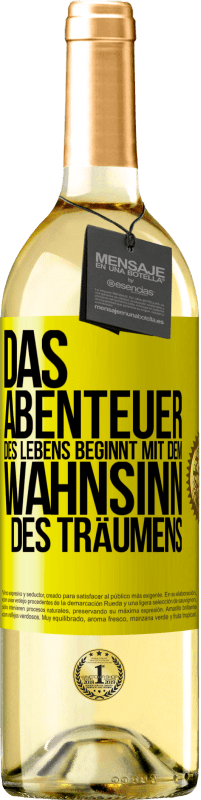 29,95 € Kostenloser Versand | Weißwein WHITE Ausgabe Das Abenteuer des Lebens beginnt mit dem Wahnsinn des Träumens Gelbes Etikett. Anpassbares Etikett Junger Wein Ernte 2024 Verdejo