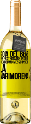 29,95 € Spedizione Gratuita | Vino bianco Edizione WHITE Gioia del bene, per festeggiare insieme che abbiamo messo insieme la marimorena Etichetta Gialla. Etichetta personalizzabile Vino giovane Raccogliere 2023 Verdejo