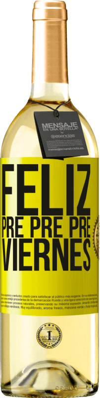 29,95 € Envío gratis | Vino Blanco Edición WHITE Feliz pre pre pre viernes Etiqueta Amarilla. Etiqueta personalizable Vino joven Cosecha 2023 Verdejo