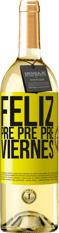 29,95 € Envío gratis | Vino Blanco Edición WHITE Feliz pre pre pre viernes Etiqueta Amarilla. Etiqueta personalizable Vino joven Cosecha 2024 Verdejo