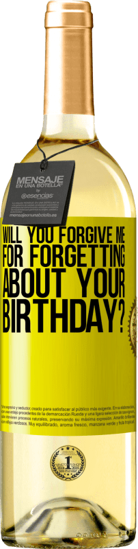 29,95 € Free Shipping | White Wine WHITE Edition Will you forgive me for forgetting about your birthday? Yellow Label. Customizable label Young wine Harvest 2023 Verdejo