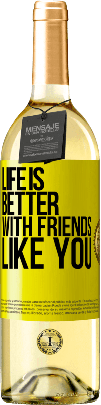 29,95 € Бесплатная доставка | Белое вино Издание WHITE Жизнь лучше, с такими друзьями, как ты Желтая этикетка. Настраиваемая этикетка Молодое вино Урожай 2023 Verdejo