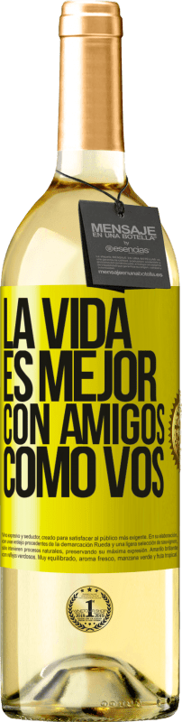 29,95 € Envío gratis | Vino Blanco Edición WHITE La vida es mejor, con amigos como vos Etiqueta Amarilla. Etiqueta personalizable Vino joven Cosecha 2024 Verdejo