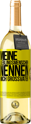 29,95 € Kostenloser Versand | Weißwein WHITE Ausgabe Meine Lieblingsmenschen nennen mich Großvater Gelbes Etikett. Anpassbares Etikett Junger Wein Ernte 2025 Verdejo