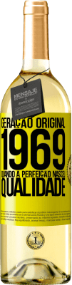 29,95 € Envio grátis | Vinho branco Edição WHITE Geração original. 1969. Quando a perfeição nasceu. Qualidade Etiqueta Amarela. Etiqueta personalizável Vinho jovem Colheita 2024 Verdejo